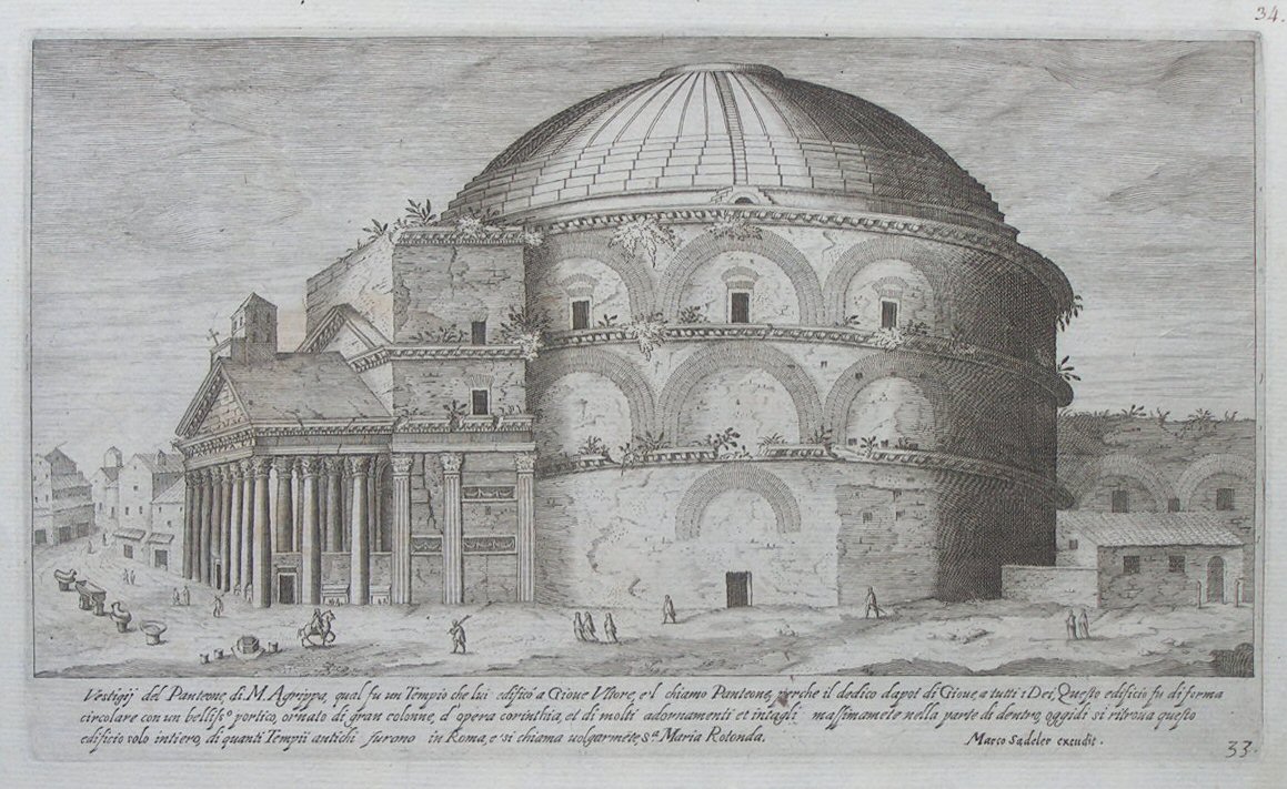 Print - Vestigij del Panteone, di M. Agrippa, qual fu un Tempio che lui edificio a Giove Ultore, e’l chiamo Panteone, perche il dedico di Giove, a tutti i Dei, Questo edificio fu diforma edificio solo intiero, di quanti Tempii antichi furono in Roma, e’si chiama volgarmente, s.a Maria Rotonda. - Sadeler